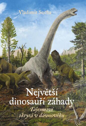 Kniha Největší dinosauří záhady