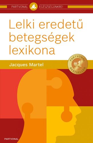 Kniha Lelki eredetű betegségek lexikona - Jacques Martel,Réka Schnedarek