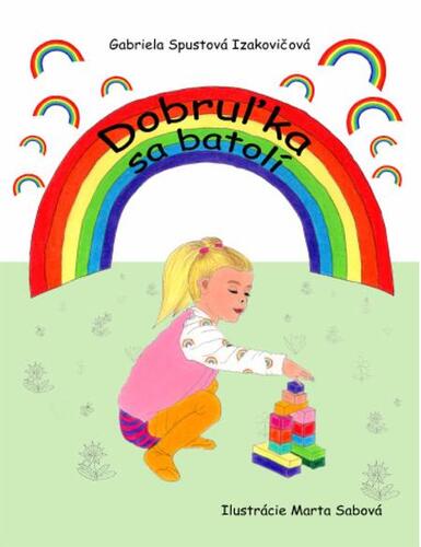 Dobruľka sa batolí - Gabriela Spustová Izakovičová