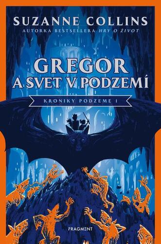 Gregor a svet v podzemí - Suzanne Collins