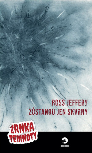 Kniha Zůstanou jen skvrny - Zrnka temnoty 3