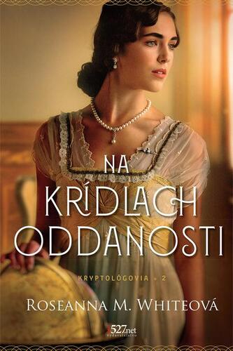 Kniha Na krídlach oddanosti - Roseanna M. White