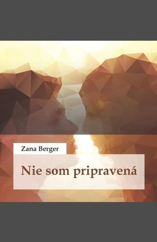 Kniha Nie som pripravená - Zana Berger