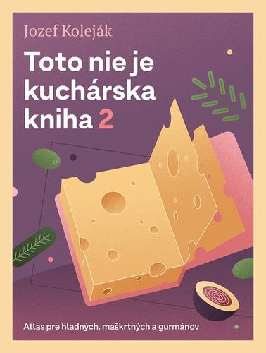 Toto nie je kuchárska kniha 2 - Jozef Koleják