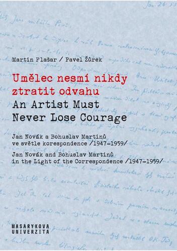 Umělec nesmí nikdy ztratit odvahu / An Artist Must Never Lose Courage - Martin Flašar