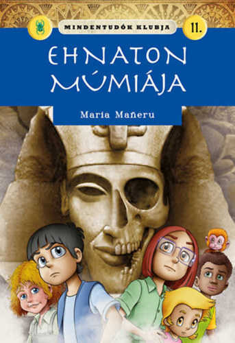 Kniha Mindentudók klubja 11: Ehnaton múmiája - Maria Maneruová