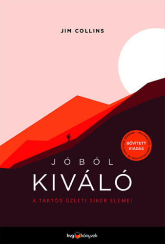 Jóból kiváló - A tartós üzleti siker elemei - Melléklettel nagyvállalatok és startupok számára