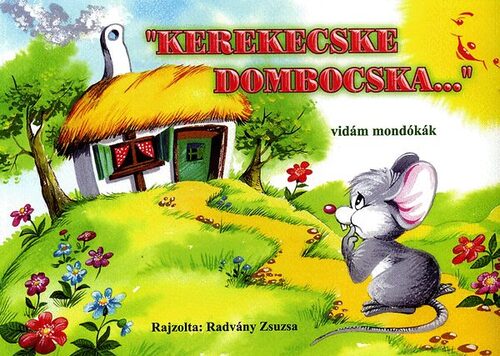 Kerekecske dombocska... - vidám mondókák - Vidám mondókák
