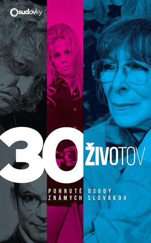 Kniha 30 životov (Pohnuté osudy známych Slovákov) - Kolektív autorov,Alžbeta Pňačeková