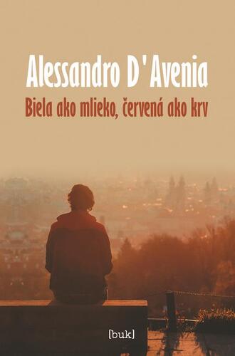 Kniha Biela ako mlieko, červená ako krv - D'Avenia Alessandro
