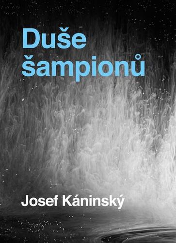 Kniha Duše šampionů - Josef Káninský