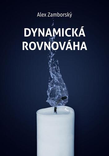 Dynamická rovnováha - Alex Zamborský