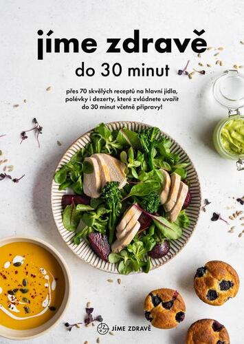 Jíme zdravě do 30 minut - Kolektív autorov