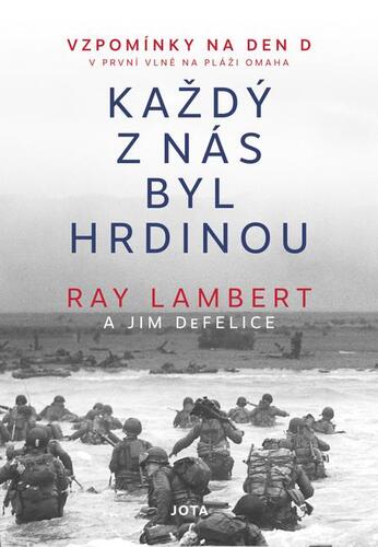 Kniha Každý z nás byl hrdinou - Jim DeFelice,Ray Lambert