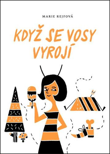 Když se vosy vyrojí - Marie Rejfová