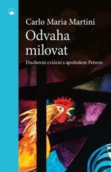 Kniha Odvaha milovat - Duchovní cvičení s apoštolem Petrem