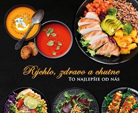 Kniha Rýchlo, zdravo a chutne - To najlepšie od nás