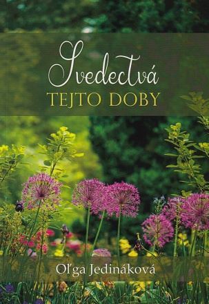 Svedectvá tejto doby - Oľga Jedináková