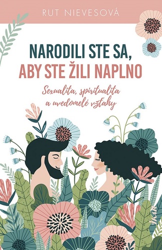 Narodili ste sa, aby ste žili naplno - Rut Nievesová