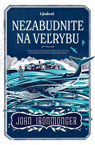 Kniha Nezabudnite na veľrybu - John Ironmonger