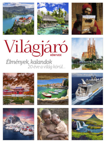 Kniha Világjáró Könyvek - Élmények, kalandok - 20 éve a világ körül... - Kolektív autorov