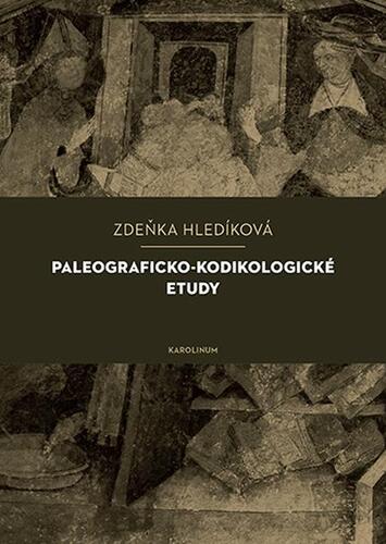Paleograficko-kodikologické etudy - Zuzana Hladíková kúpite na Panta Rhei