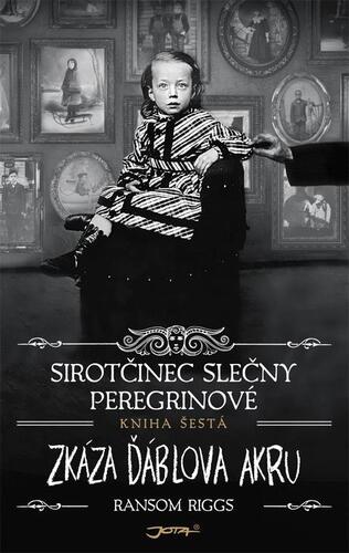 Kniha Sirotčinec slečny Peregrinové: Zkáza Ďáblova akru - Ransom Riggs
