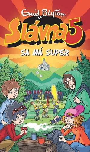 Slávna päťka sa má super - Enid Blyton