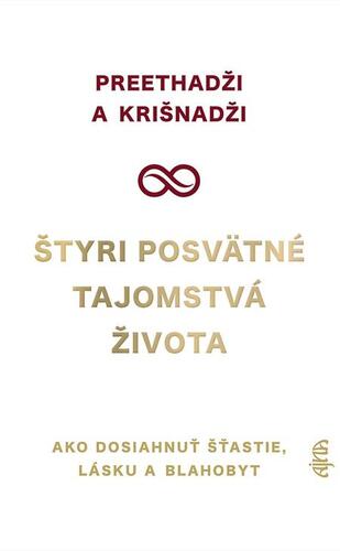 Štyri posvätné tajomstvá života - Preethadži,Krišnadži