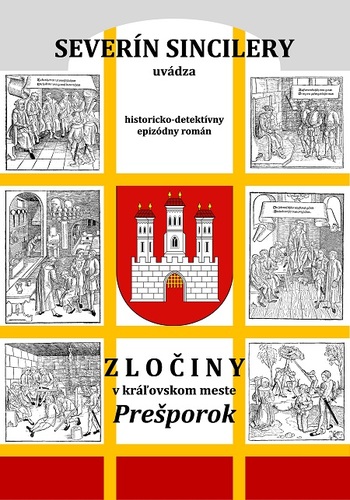 Kniha Zločiny v kráľovskom meste Prešporok - Daniel J. Dančík,Severín Sincilery