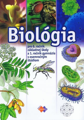 Biológia pre 6. ročník ZŠ a 1. roč. gymnázia s osemročným štúdiom - Mária Uhereková,Kolektív autorov