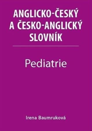 Pediatrie - Anglicko-český a česko-anglický slovník