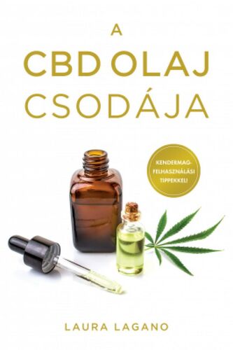 A CBD olaj csodája - Laura Lagano