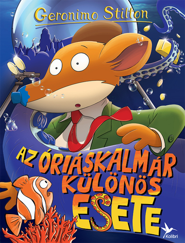 Az óriáskalmár különös esete - Geronimo Stilton