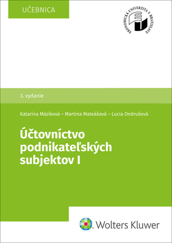 Účtovníctvo podnikateľských subjektov I, 3. vydanie - Katarína Máziková,Martina Mateášová,Lucia Ondrušová