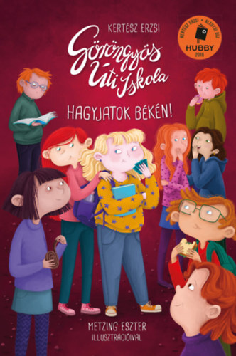 Kniha Göröngyös Úti Iskola - Hagyjatok békén! - Erzsi Kertész