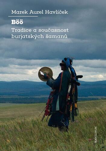 Kniha Böö: tradice a současnost burjatských šamanů - Marek Aurel Havlíček