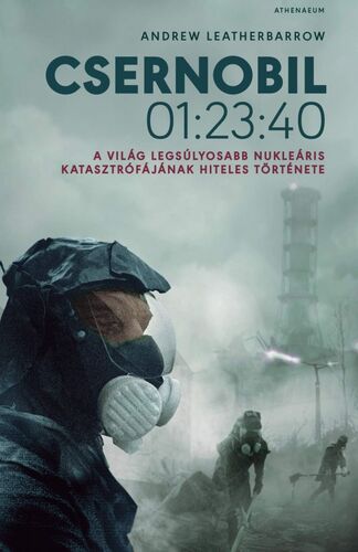 Kniha Csernobil 01:23:40 - Andrew Leatherbarrow,István Sziklai