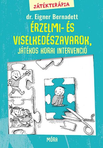 Kniha Játékterápia 2: Érzelmi- és viselkedészavarok, játékos korai intervenció - Dr. Bernadett Eigner