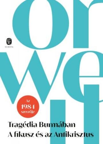 Kniha Tragédia Burmában - A fikusz és az Antikrisztus - George Orwell,Júlia Lázár