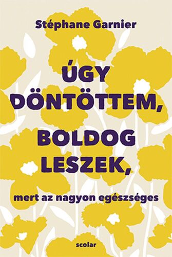 Úgy döntöttem, boldog leszek, mert az nagyon egészséges - Stephane Garnier