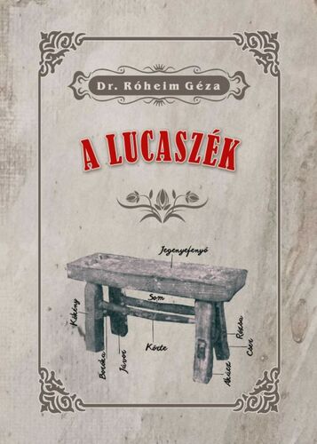 A lucaszék - Géza Róheim