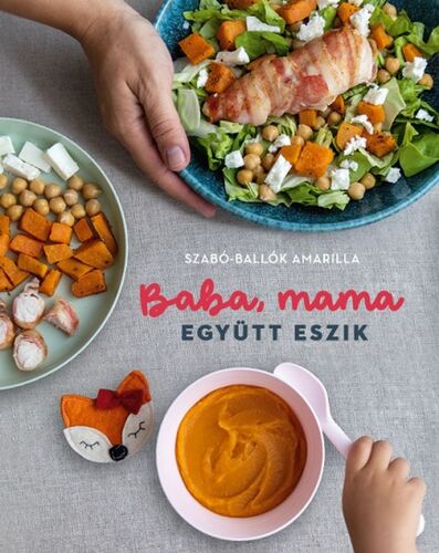 Baba, mama együtt eszik - Amarilla Szabó-Ballók