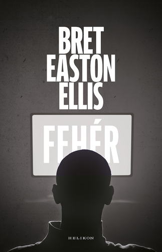 Kniha Fehér - Bret Easton Ellis,László Sepsi