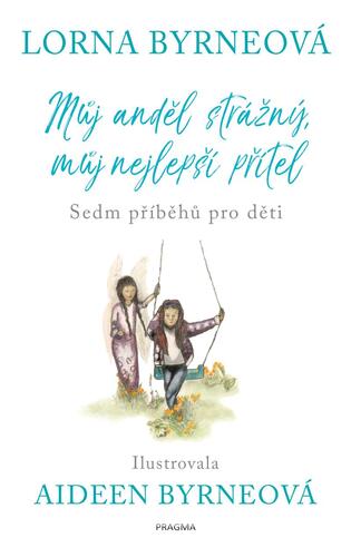 Můj anděl strážný, můj nejlepší přítel - Lorna Byrneová