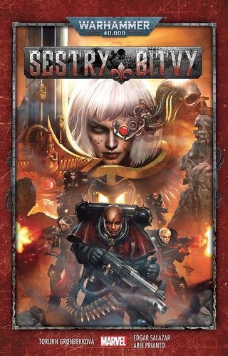 Warhammer 40000: Sestry bitvy - Torunn Gronbekk,Edgar Salazar,Arif Prianto