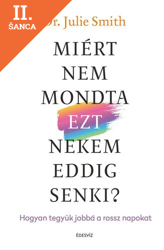 Lacná kniha Miért nem mondta ezt nekem eddig senki