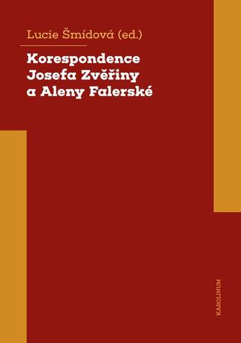 Kniha Korespondence Josefa Zvěřiny a Aleny Falerské (1971-1975) - Lucie Šmídová