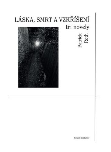 Láska, smrt a vzkříšení - Patrick Roth kúpite na Panta Rhei