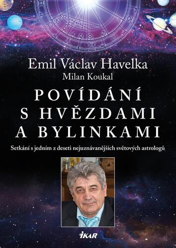 Povídání s hvězdami a bylinkami, 2. vydání - Emil V. Havelka,Milan Koukal